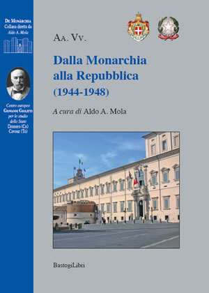 DALLA MONARCHIA ALLA REPUBBLICA (1944-1948) a cura di Aldo A. Mola